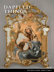 Dappled Things - Vol.13 Is.4 2019 Dappled Things - Vol.13 Is.4 2019