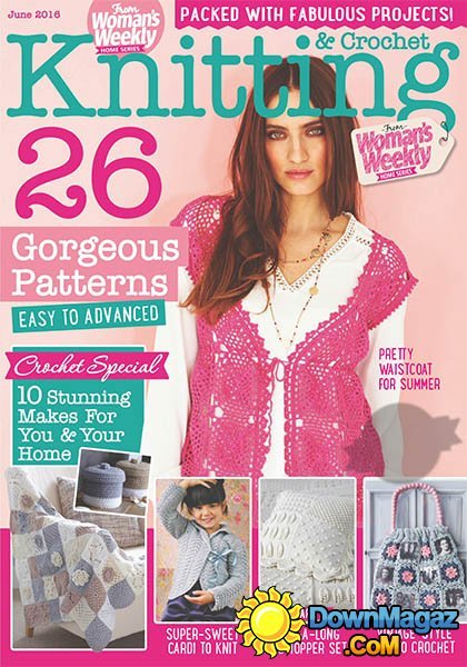 Knitting & Crochet from Woman's Weekly - June 2016