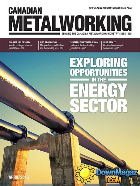 Canadian Metalworking - April 2015 Canadian Metalworking - April 2015