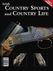 Irish Country Sports and Country Life - Summer 2019 Irish Country Sports and Country Life - Summer 2019
