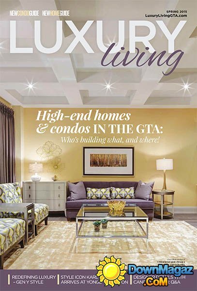 Luxury Living GTA - Spring 2015 Luxury Living GTA - Spring 2015