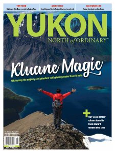 Yukon, North of Ordinary - Spring 2018 Yukon, North of Ordinary - Spring 2018