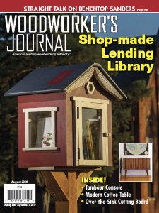 Woodworker's Journal - 08.2019 Woodworker's Journal - 08.2019