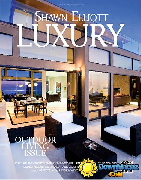 Shawn Elliott Luxury - The Outdoor Living Issue 2013 Shawn Elliott Luxury - The Outdoor Living Issue 2013