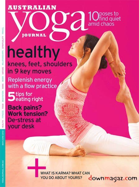 Yoga Journal Australia - May/June 2012 Yoga Journal Australia - May/June 2012