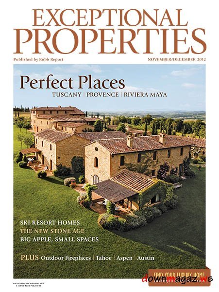 Robb Report Exceptional Properties November/December 2012 Robb Report Exceptional Properties November/December 2012