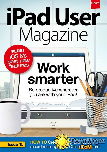 iPad User - Issue 15, 2014 iPad User - Issue 15, 2014