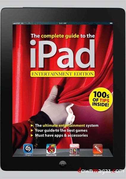 The Complete Guide To The iPad - Entertainment Edition 2011 The Complete Guide To The iPad - Entertainment Edition 2011