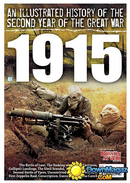 Britain At War Special: An Illustrated History of the Second Year of the Great War: 1915