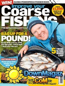 Improve Your Coarse Fishing - Issue 321 2017 Improve Your Coarse Fishing - Issue 321 2017