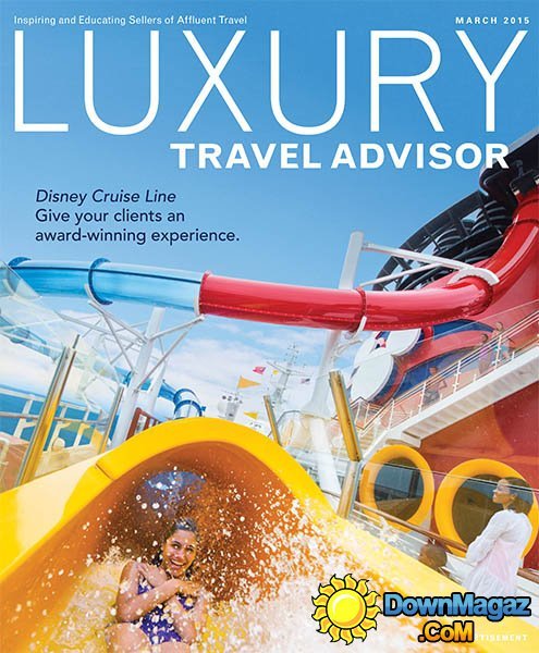 Luxury Travel Advisor - March 2015 Luxury Travel Advisor - March 2015