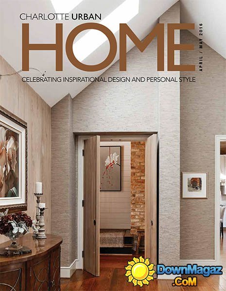 Urban Home Charlotte - April/May 2016 Urban Home Charlotte - April/May 2016