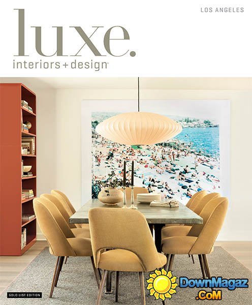 Luxe Interior + Design Magazine Los Angeles Edition - Winter 2014 Luxe Interior + Design Magazine Los Angeles Edition - Winter 2014