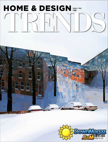 Home & Design Trends - Vol.1 No.6 Home & Design Trends - Vol.1 No.6