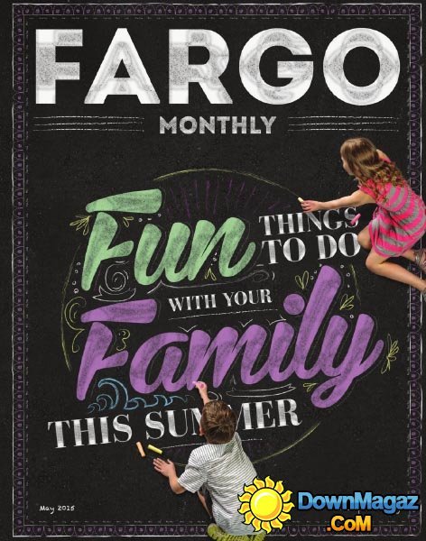 Fargo Monthly - May 2015 Fargo Monthly - May 2015