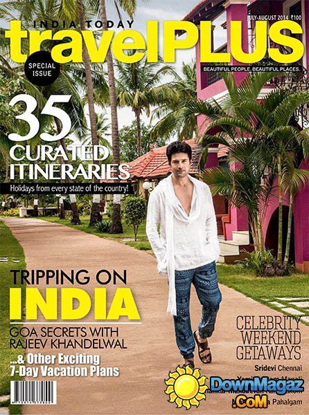 India Today Travel Plus - July/August 2014 India Today Travel Plus - July/August 2014