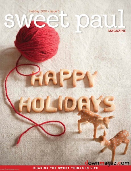Sweet Paul Magazine - Holiday 2010 Sweet Paul Magazine - Holiday 2010