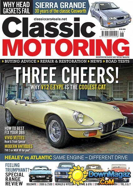 Classic Motoring - August 2016 Classic Motoring - August 2016
