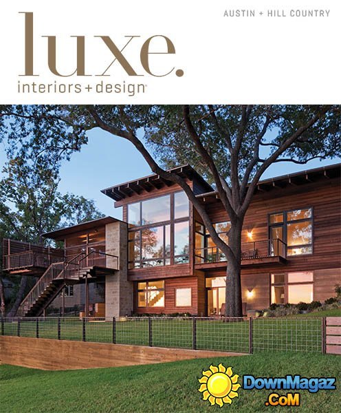 Luxe Interior + Design Magazine Austin + Hill Country Edition - Fall 2013 Luxe Interior + Design Magazine Austin + Hill Country Edition - Fall 2013