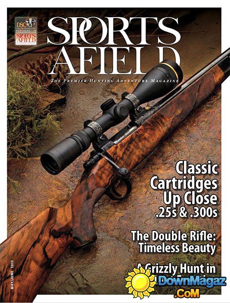 Sports Afield - May/June 2013 Sports Afield - May/June 2013