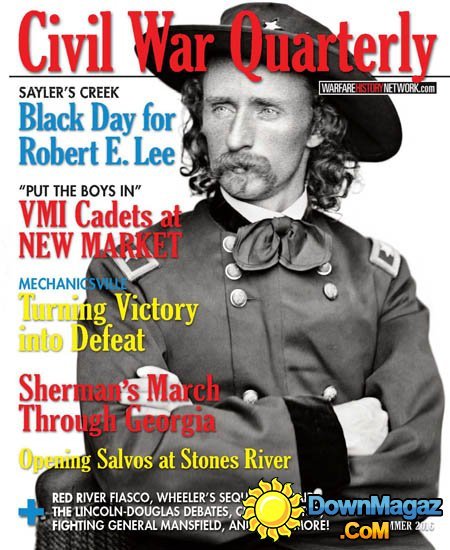 Civil War Quarterly - Summer 2016 Civil War Quarterly - Summer 2016