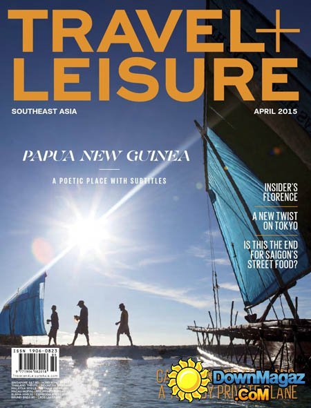 Travel + Leisure Southeast Asia - April 2015 Travel + Leisure Southeast Asia - April 2015