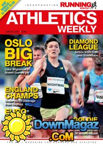 Athletics Weekly - 22.06.2017 Athletics Weekly - 22.06.2017