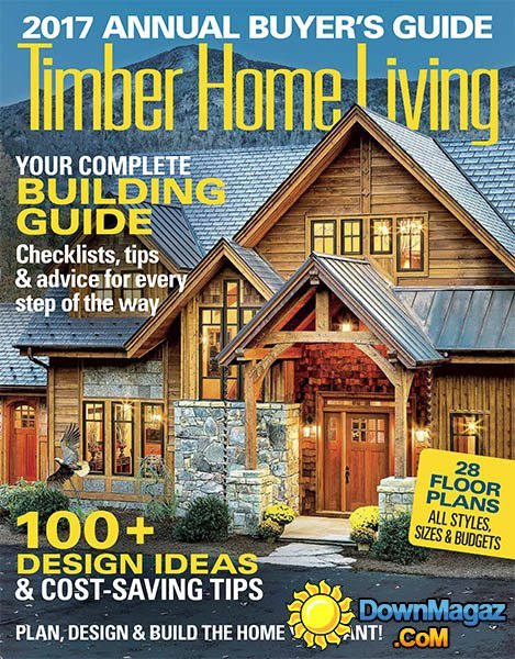 Timber Home Living - Annual Buyers Guide 2017 Timber Home Living - Annual Buyers Guide 2017