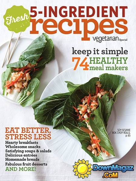 Vegetarian Times Special - Fresh 5-Ingredientdient Recipes 2015 Vegetarian Times Special - Fresh 5-Ingredientdient Recipes 2015