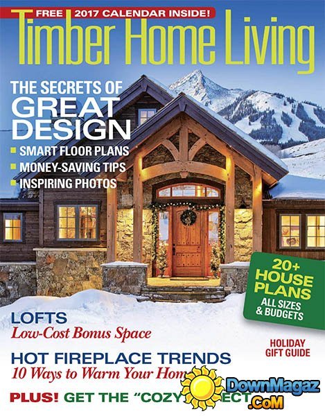 Timber Home Living - November - December 2016 Timber Home Living - November - December 2016