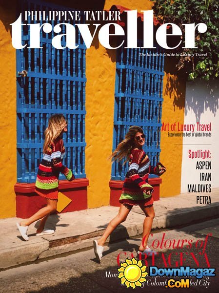 Philippine Tatler Traveller - Volume 9 2016 Philippine Tatler Traveller - Volume 9 2016