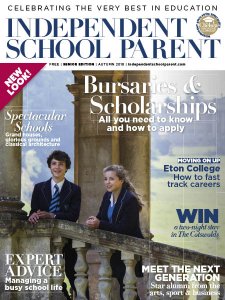 Independent School Parent - Autumn 2018 Independent School Parent - Autumn 2018
