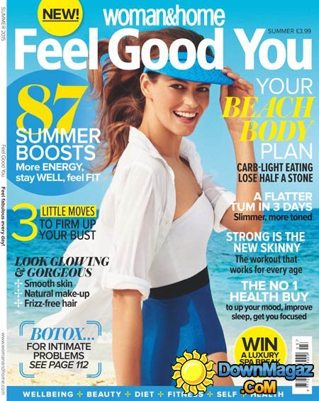 Woman & Home Feel Good You UK - Summer 2015 Woman & Home Feel Good You UK - Summer 2015