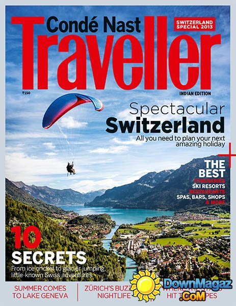 Condé Nast Traveller India - Swiss Special Issue, 2013 Condé Nast Traveller India - Swiss Special Issue, 2013