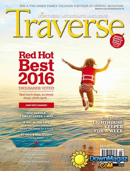 Traverse, Northern Michigan's Magazine - June 2016 Traverse, Northern Michigan's Magazine - June 2016