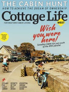 Cottage Life West - Spring 2018 Cottage Life West - Spring 2018