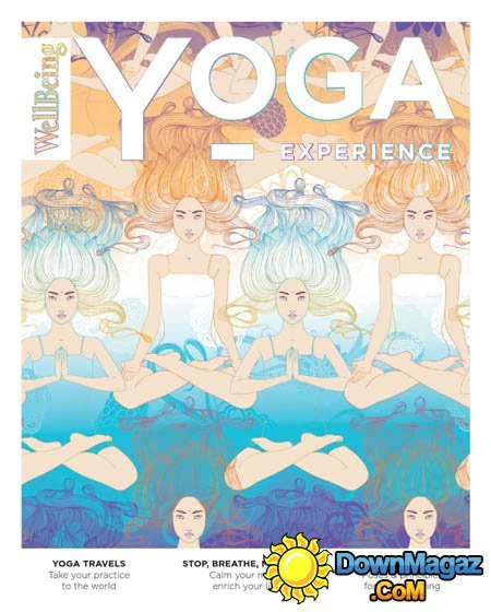 The Yoga Experience - Issue 1, 2016 The Yoga Experience - Issue 1, 2016