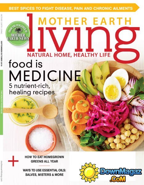 Mother Earth Living - September/October 2016 Mother Earth Living - September/October 2016