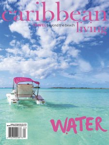 Caribbean Living - Summer 2018 Caribbean Living - Summer 2018