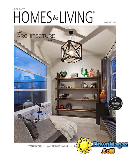 Homes & Living Calgary - June/July 2015 Homes & Living Calgary - June/July 2015