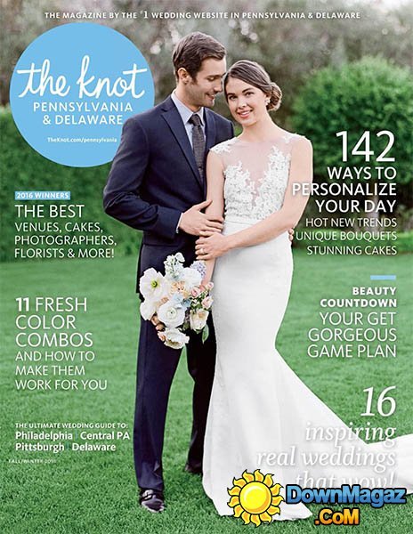 The Knot Pennsylvania Weddings - Fall - Winter 2016 The Knot Pennsylvania Weddings - Fall - Winter 2016