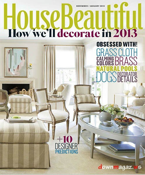 House Beautiful Magazine December/January 2013 House Beautiful Magazine December/January 2013