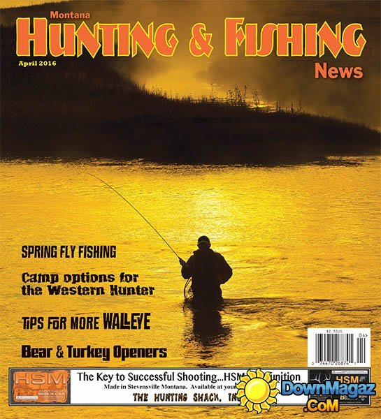 Montana Hunting & Fishing News - April 2016 Montana Hunting & Fishing News - April 2016