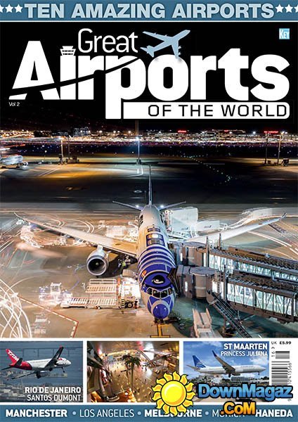 Airliner World - Great Airports of the World - Volume 2 2016 Airliner World - Great Airports of the World - Volume 2 2016