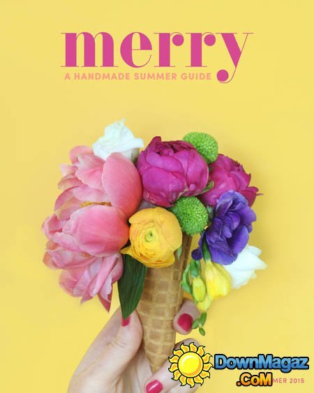 Merry - A Handmade Holiday Guide - Summer 2015 Merry - A Handmade Holiday Guide - Summer 2015