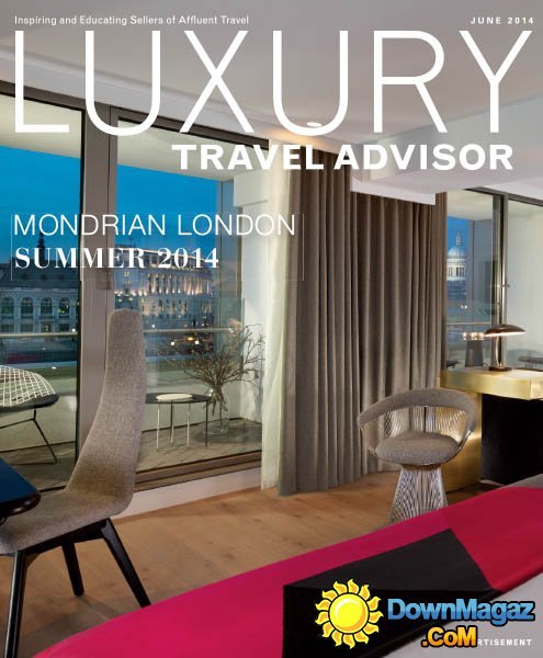 Luxury Travel Advisor - June 2014 Luxury Travel Advisor - June 2014