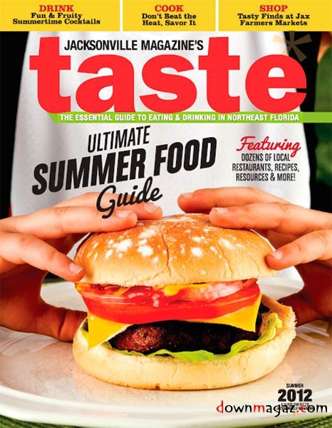 Jacksonville's Taste Magazine - Summer 2012 Jacksonville's Taste Magazine - Summer 2012
