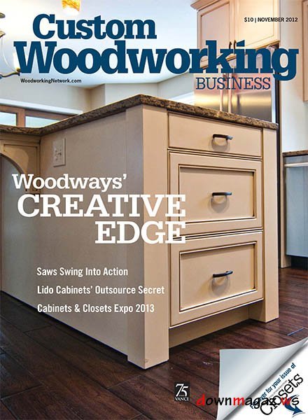Custom Woodworking Business - November 2012 Custom Woodworking Business - November 2012