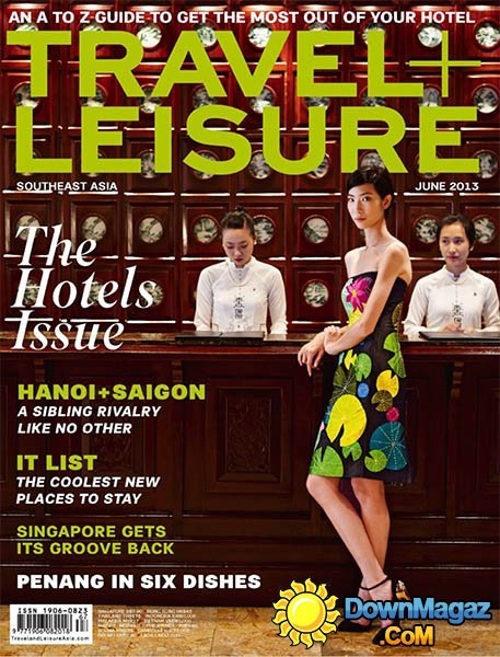 Travel + Leisure Southeast Asia - June 2013 Travel + Leisure Southeast Asia - June 2013