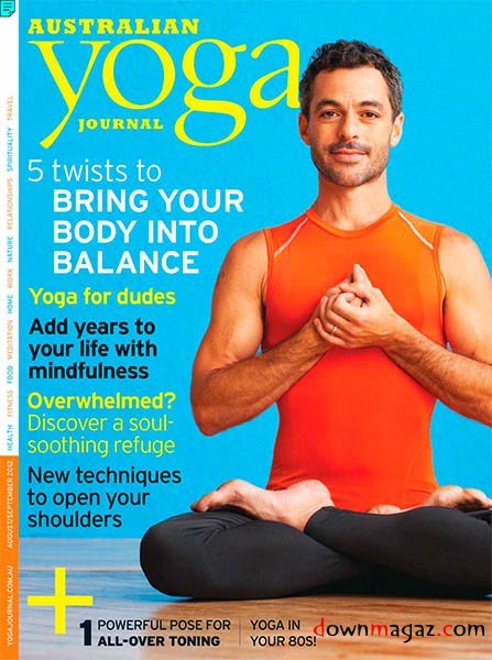 Yoga Journal Australia - August/September 2012 Yoga Journal Australia - August/September 2012